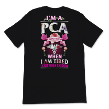 Load image into Gallery viewer, PCA I Didn't Stop When I'm Tired But Done Patient Care Unisex T-Shirt