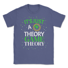 Load image into Gallery viewer, Game Theory Just Statistics Theory Stats Statistics Unisex T-Shirt