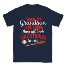 Load image into Gallery viewer, Baseball Grandson Is Pitching They Look Like Strikes Unisex T-Shirt