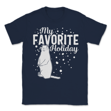 Load image into Gallery viewer, Happy Groundhog Day My Favorite Holiday February 2nd Unisex T-Shirt