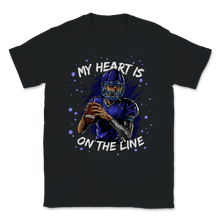 Load image into Gallery viewer, My Heart is On The Line American Football Player Mom Unisex T-Shirt