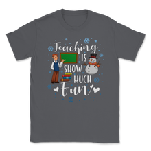 Load image into Gallery viewer, Teaching Snow Much Fun Teacher Christmas Xmas Gift Idea Unisex T-Shirt