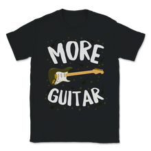 Load image into Gallery viewer, More Guitar Guitarist Musician Music Teacher Artist Unisex T-Shirt