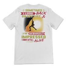 Load image into Gallery viewer, Mountains Climbing Sometimes I Look Back I'm Impressed Unisex T-Shirt