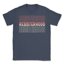 Load image into Gallery viewer, Resisterhood Women March Feminism Feminist Activism Unisex T-Shirt