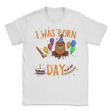 Load image into Gallery viewer, Groundhog Day February 2nd Funny Birthday Groundhogs Unisex T-Shirt