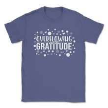 Load image into Gallery viewer, Overflowing With Gratitude Fall Faith Autumn Season Unisex T-Shirt