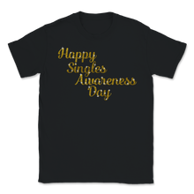 Load image into Gallery viewer, Gold Happy Singles Awareness Day Stars Celebration Unisex T-Shirt