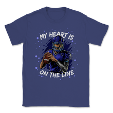 Load image into Gallery viewer, My Heart is On The Line American Football Player Mom Unisex T-Shirt