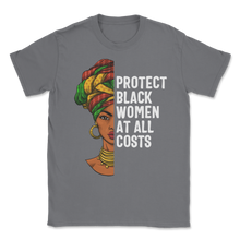 Load image into Gallery viewer, Protect Black Women At All Costs Feminism Women Black Unisex T-Shirt
