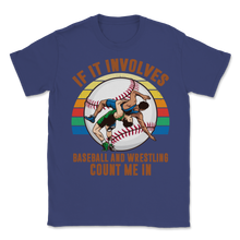 Load image into Gallery viewer, Wrestling Baseball If It Involves Count Me Pro MMA Unisex T-Shirt