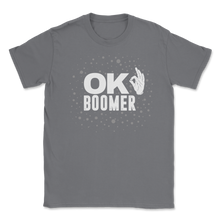 Load image into Gallery viewer, Ok Boomer Baby Boomers Blame Millennials Gen Z Unisex T-Shirt