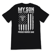 Load image into Gallery viewer, Nurse Dad My Son Has Your Back American Flag Caduceus Unisex T-Shirt