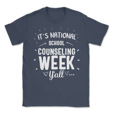 Load image into Gallery viewer, It's National School Counseling Week Y'all Counselor Unisex T-Shirt