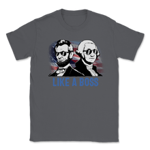 Load image into Gallery viewer, Like A Boss Presidents Day Abraham Lincoln George Unisex T-Shirt