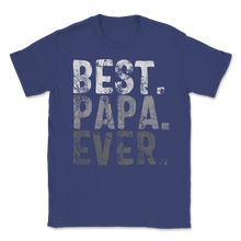 Load image into Gallery viewer, Best Papa Ever Vintage Retro Dad Grandpa Grandfather Unisex T-Shirt