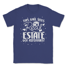 Load image into Gallery viewer, Girl Sells Real Estate Got Referrals House Business Unisex T-Shirt