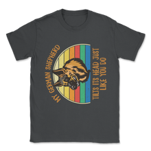Load image into Gallery viewer, My German Shepherd Tilts Its Head Rotated Funny Meme Unisex T-Shirt