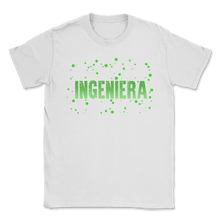 Load image into Gallery viewer, Ingeniera Latina Engineer Immigrant Mexican Spanish Unisex T-Shirt