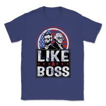 Load image into Gallery viewer, Like A Boss Presidents Day Washington Lincoln Abe Unisex T-Shirt