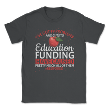 Load image into Gallery viewer, Red For Ed Indiana Teacher 99 Problems Education Unisex T-Shirt