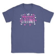 Load image into Gallery viewer, Phenomenally Latina Funny Equal Rights Equality AF Unisex T-Shirt