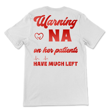 Load image into Gallery viewer, NA Nurse Week Warning Uses Patience On Patients Unisex T-Shirt
