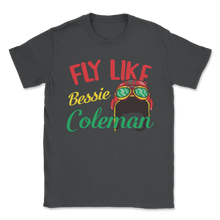 Load image into Gallery viewer, Fly Like Bessie Coleman Black History Month African Unisex T-Shirt