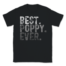 Load image into Gallery viewer, Best Poppy Ever Dad Grandpa Grandfather Family Retro Unisex T-Shirt