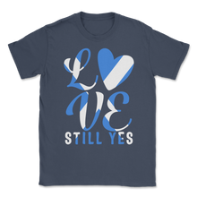 Load image into Gallery viewer, Love Still Yes IndyRef2 Scotland Aye Scottish Unisex T-Shirt