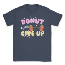 Load image into Gallery viewer, Donut Ever Give Up Weightlifting Motivation Gym Unisex T-Shirt