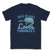 Load image into Gallery viewer, Manatee Just A Girl Who Loves Manatees Fish Sea Life Unisex T-Shirt