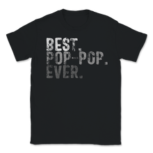 Load image into Gallery viewer, Best Pop-Pop Ever Dad Grandpa Grandfather Family Retro Unisex T-Shirt