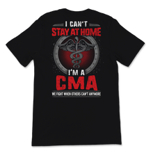 Load image into Gallery viewer, I can't Stay At Home CMA Caduceus certified medical Unisex T-Shirt