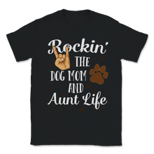 Load image into Gallery viewer, Rocking Aunt Dog Mom Life Funny Family Puppy Owner Unisex T-Shirt