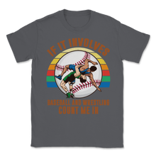 Load image into Gallery viewer, Wrestling Baseball If It Involves Count Me Pro MMA Unisex T-Shirt