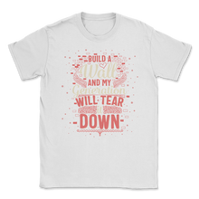 Load image into Gallery viewer, Build Wall My Generation Will Tear it Down Kids Women Unisex T-Shirt
