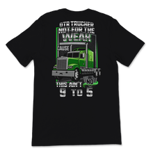 Load image into Gallery viewer, OTR Trucker Not For The Weak No 9 To 5 Father's Day Unisex T-Shirt