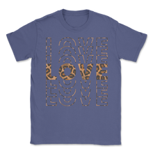 Load image into Gallery viewer, Love Leopard Skin Trendy Pattern Text For Her Unisex T-Shirt
