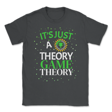 Load image into Gallery viewer, Game Theory Just Statistics Theory Stats Statistics Unisex T-Shirt