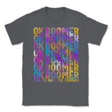Load image into Gallery viewer, Okay Boomer Time To Meet The Zoomers Ok Baby Boomers Unisex T-Shirt