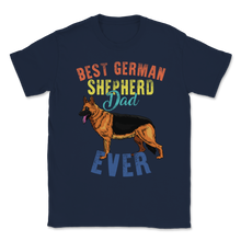 Load image into Gallery viewer, Vintage Best German Shepherd Dad Ever Pets Lover Dog Unisex T-Shirt