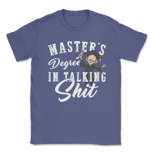Load image into Gallery viewer, Master's Degree In Talking Shit Graduated No More Unisex T-Shirt
