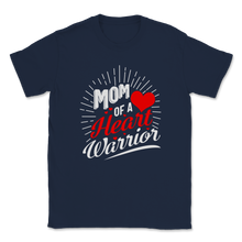 Load image into Gallery viewer, Mom Of A Heart Warrior CHD Awareness Heart Bypass Unisex T-Shirt