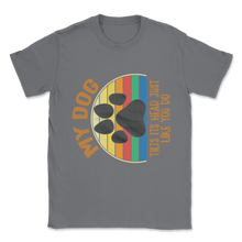 Load image into Gallery viewer, My Dog Tilts Its Head Rotated Funny Meme Cute Puppy Unisex T-Shirt