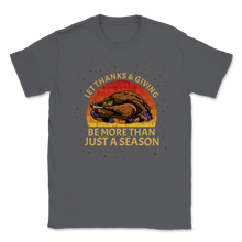 Load image into Gallery viewer, Let Thanks & giving Be More Than Just Season Vintage Unisex T-Shirt