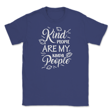 Load image into Gallery viewer, Kindness Kind People Are My Kinda People Teacher Mom Unisex T-Shirt