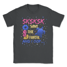 Load image into Gallery viewer, SkSkSk Save The Turtles And I Oop Scrunchies Meme Unisex T-Shirt