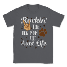 Load image into Gallery viewer, Rocking Aunt Dog Mom Life Funny Family Puppy Owner Unisex T-Shirt