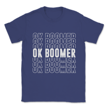 Load image into Gallery viewer, Ok Boomer Baby Boomers Blame Millennials Gen Z Funny Unisex T-Shirt